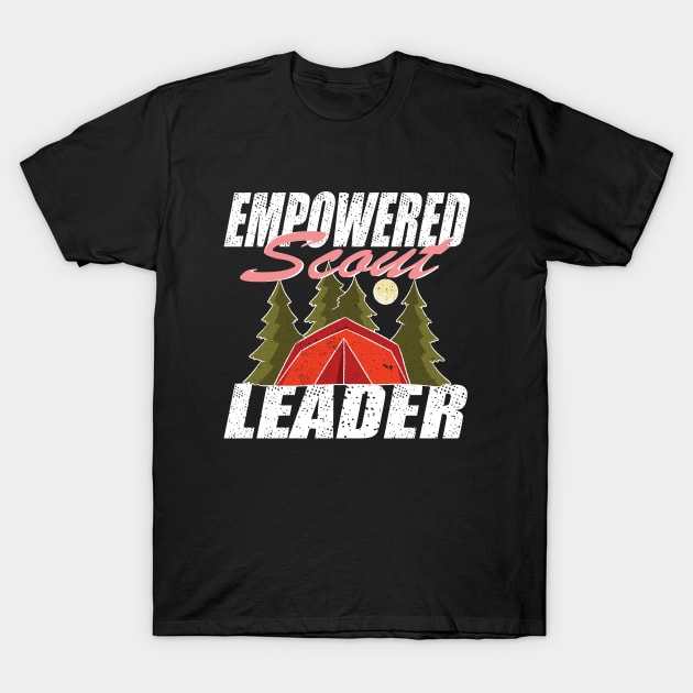 Empowered  Scout Leader troop leader T-Shirt by Aistee Designs